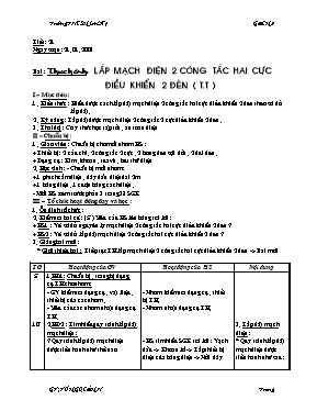 Giáo án Công nghệ 9 tiết 21 Thực hành Lắp mạch điện 2 công tắc hai cực điều khiển 2 đèn (t.t)